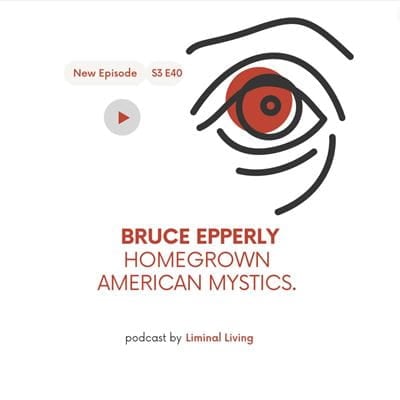 84: Bruce Epperly: Homegrown American Mystics